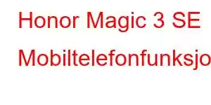 Honor Magic 3 SE Mobiltelefonfunksjoner