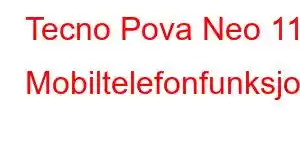 Tecno Pova Neo 11 Mobiltelefonfunksjoner