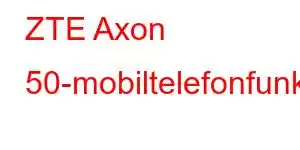 ZTE Axon 50-mobiltelefonfunksjoner