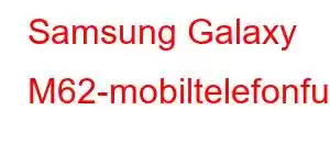 Samsung Galaxy M62-mobiltelefonfunksjoner