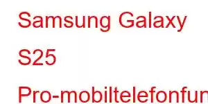 Samsung Galaxy S25 Pro-mobiltelefonfunksjoner