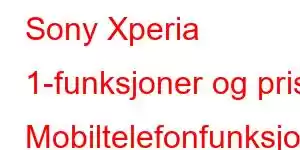 Sony Xperia 1-funksjoner og pris Mobiltelefonfunksjoner