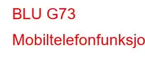 BLU G73 Mobiltelefonfunksjoner