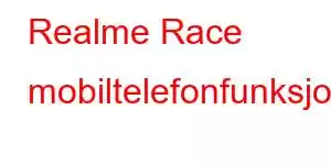 Realme Race mobiltelefonfunksjoner