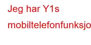 Jeg har Y1s mobiltelefonfunksjoner