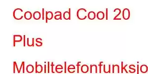 Coolpad Cool 20 Plus Mobiltelefonfunksjoner