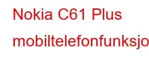 Nokia C61 Plus mobiltelefonfunksjoner