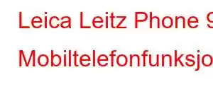 Leica Leitz Phone 9 Mobiltelefonfunksjoner