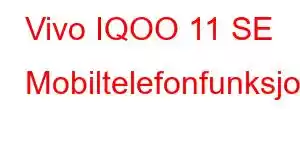 Vivo IQOO 11 SE Mobiltelefonfunksjoner