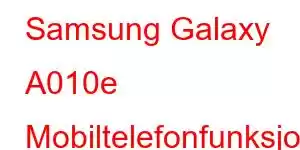 Samsung Galaxy A010e Mobiltelefonfunksjoner