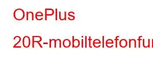 OnePlus 20R-mobiltelefonfunksjoner