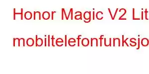 Honor Magic V2 Lite mobiltelefonfunksjoner