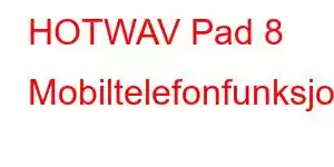 HOTWAV Pad 8 Mobiltelefonfunksjoner