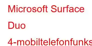 Microsoft Surface Duo 4-mobiltelefonfunksjoner