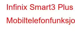 Infinix Smart3 Plus Mobiltelefonfunksjoner