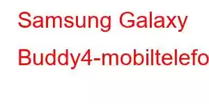 Samsung Galaxy Buddy4-mobiltelefonfunksjoner