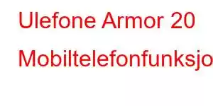 Ulefone Armor 20 Mobiltelefonfunksjoner