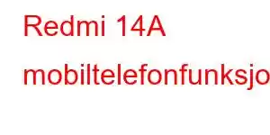 Redmi 14A mobiltelefonfunksjoner