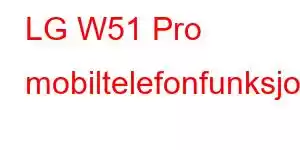 LG W51 Pro mobiltelefonfunksjoner