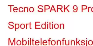 Tecno SPARK 9 Pro Sport Edition Mobiltelefonfunksjoner