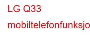 LG Q33 mobiltelefonfunksjoner