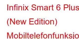 Infinix Smart 6 Plus (New Edition) Mobiltelefonfunksjoner