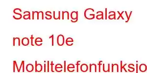 Samsung Galaxy note 10e Mobiltelefonfunksjoner