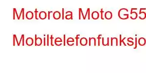 Motorola Moto G55j Mobiltelefonfunksjoner