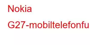 Nokia G27-mobiltelefonfunksjoner