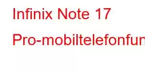 Infinix Note 17 Pro-mobiltelefonfunksjoner