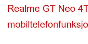 Realme GT Neo 4T mobiltelefonfunksjoner