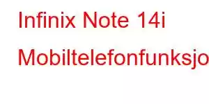 Infinix Note 14i Mobiltelefonfunksjoner