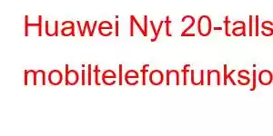 Huawei Nyt 20-talls mobiltelefonfunksjoner