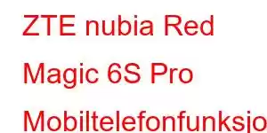 ZTE nubia Red Magic 6S Pro Mobiltelefonfunksjoner