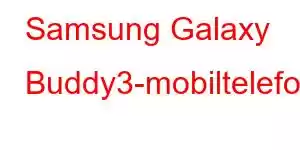 Samsung Galaxy Buddy3-mobiltelefonfunksjoner