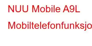 NUU Mobile A9L Mobiltelefonfunksjoner