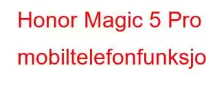 Honor Magic 5 Pro mobiltelefonfunksjoner