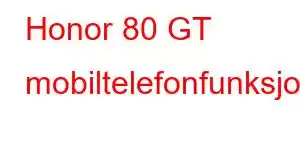 Honor 80 GT mobiltelefonfunksjoner