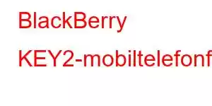 BlackBerry KEY2-mobiltelefonfunksjoner
