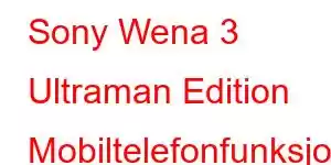 Sony Wena 3 Ultraman Edition Mobiltelefonfunksjoner