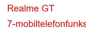 Realme GT 7-mobiltelefonfunksjoner