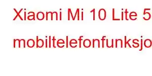 Xiaomi Mi 10 Lite 5G mobiltelefonfunksjoner