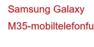 Samsung Galaxy M35-mobiltelefonfunksjoner