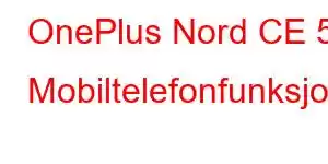 OnePlus Nord CE 5 Mobiltelefonfunksjoner