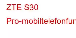 ZTE S30 Pro-mobiltelefonfunksjoner