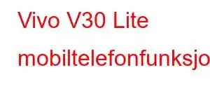 Vivo V30 Lite mobiltelefonfunksjoner