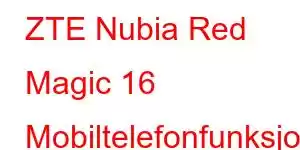 ZTE Nubia Red Magic 16 Mobiltelefonfunksjoner