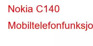 Nokia C140 Mobiltelefonfunksjoner