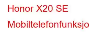 Honor X20 SE Mobiltelefonfunksjoner