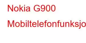 Nokia G900 Mobiltelefonfunksjoner